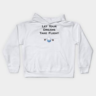 Let Your Dreams Take Flight Pilot Airplanes Gift Kids Hoodie